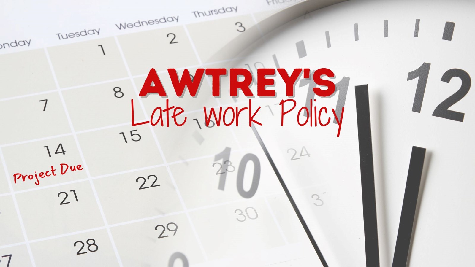 Awtrey's Late Work Policy